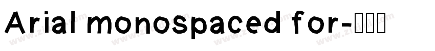 Arial monospaced for字体转换